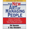 The New Art of Managing People, Updated and Revised: Person-To-Person Skills, Guidelines, and Techniques Every Manager Needs to Guide, Direct, and Mot - Paperback