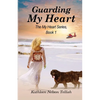 Guarding My Heart: The My Heart Series, Book 1 - Paperback