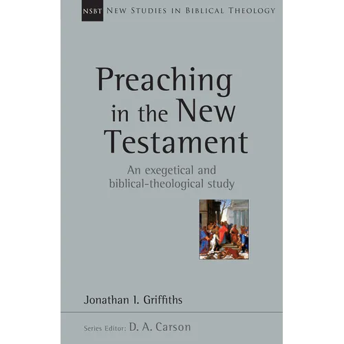 Preaching in the New Testament: Volume 42 - Paperback