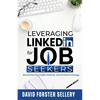 Leveraging LinkedIn for Job Seekers - Paperback