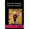 Does the Internet Increase Anxiety? - Paperback