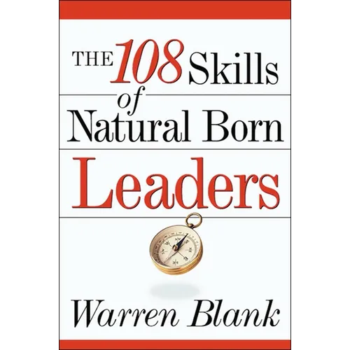 The 108 Skills of Natural Born Leaders - Paperback