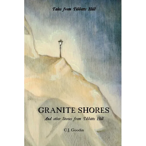Granite Shores: And other Stories from Tibbitts Hill - Paperback