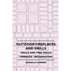 Outdoor Fireplaces And Grills - Walls And Tree Wells - Terraces - Incinerators - Paperback