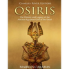 Osiris: The History and Legacy of the Ancient Egyptian God of the Dead - Paperback