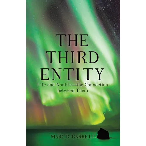 The Third Entity: Life and Nonlife-The Connection Between Them - Paperback