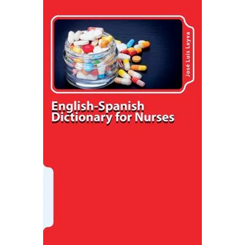 English-Spanish Dictionary for Nurses: Key English-Spanish-English Terms for Healthcare Professionals - Paperback