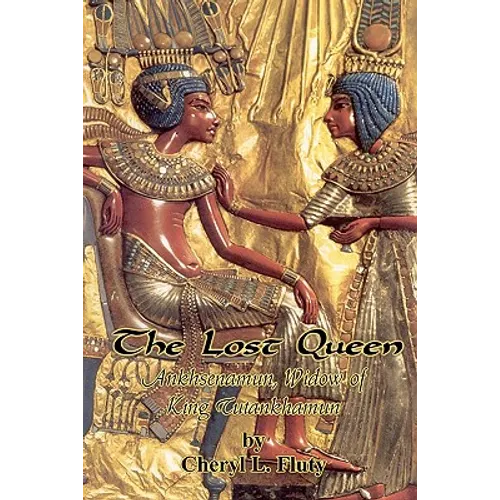 The Lost Queen: Ankhsenamun, Widow of King Tutankhamun - Paperback