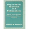 Imperialism, Academe and Nationalism: Britain and University Education for Africans 1860-1960 - Paperback
