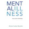 Mental Illness: The Silent Pandemic - Paperback