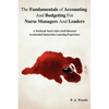 The Fundamentals of Accounting And Budgeting For Nurse Managers And Leaders: A Textbook Novel with a Self-Directed Accelerated Immersion Learning Expe - Paperback