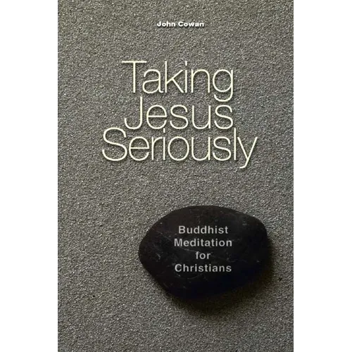 Taking Jesus Seriously: Buddhist Meditation for Christians - Paperback