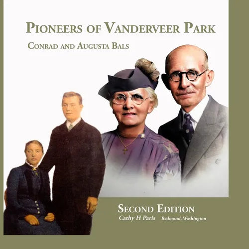 Pioneers of Vanderveer Park: Conrad and Augusta Bals - Paperback