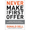 Never Make the First Offer: (Except When You Should) Wisdom from a Master Dealmaker - Paperback