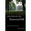 The House on Diamond Hill: A Cherokee Plantation Story - Paperback