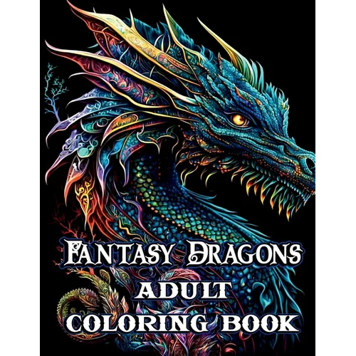 Fantasy Dragons Adult Coloring Book - Paperback
