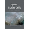 Japan's Nuclear Crisis: The Routes to Responsibility - Paperback