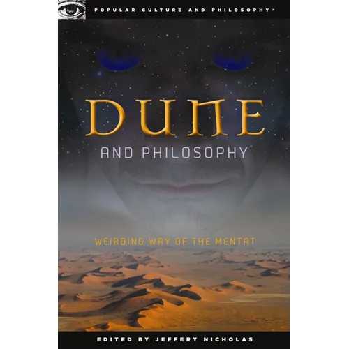 Dune and Philosophy: Weirding Way of the Mentat - Paperback