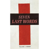 The Seven Last Words - Hardcover