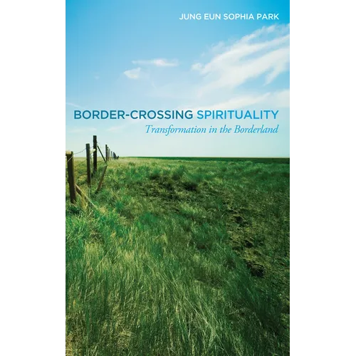 Border-Crossing Spirituality: Transformation in the Borderland - Paperback