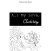All My Love, Aubrey - Paperback