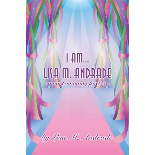I Am... Lisa M. Andrade: award-winning poetess - Paperback