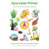 Ayurveda Primer: The A, B, C's of Ayurvedic Medicine - Paperback