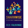Swarmwise: The Tactical Manual to Changing the World - Paperback