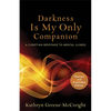 Darkness Is My Only Companion: A Christian Response to Mental Illness - Paperback