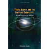 Truth, Beauty, and the Limits of Knowledge: A Path from Science to Religion - Paperback