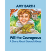 Will the Courageous: A Story about Sexual Abuse - Paperback