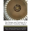The Design and Testing of a Miniature Turbofan Engine - Paperback