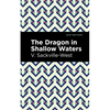The Dragon in Shallow Waters - Hardcover