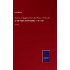 History of England from the Peace of Utrecht to the Peace of Versailles 1718-1783: Vol. III - Hardcover
