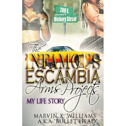 The Infamous Escambia Arms Projects: My Life Story - Paperback