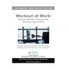 Workout at Work: Exercise at Work Without Leaving Your Desk and Without Anyone Knowing! - Paperback