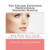 The Eyelash Extension Professional Training Manual - Paperback