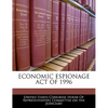 Economic Espionage Act of 1996 - Paperback
