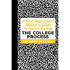 A Real High School Student's Guide to Understanding the College Process - Paperback