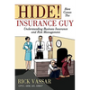 Hide! Here Comes the Insurance Guy: Understanding Business Insurance and Risk Management - Paperback