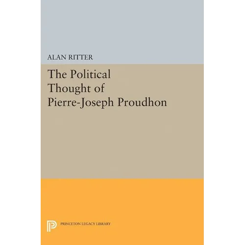 Political Thought of Pierre-Joseph Proudhon - Paperback