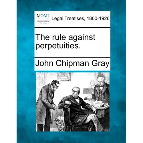 The rule against perpetuities. - Paperback