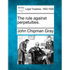 The rule against perpetuities. - Paperback