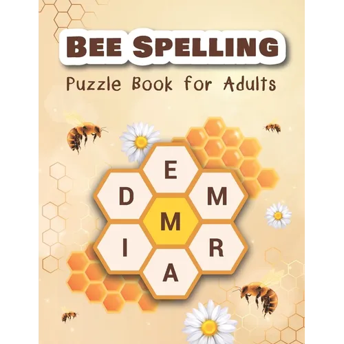 Bee Spelling Puzzle Book for Adults: Unscramble and Sequential Spelling Word Games - Paperback