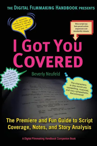 I Got You Covered: The Premier and Fun Guide to Script Coverage, Notes, and Story Analysis - Paperback