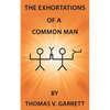 The Exhortations of a Common Man - Paperback