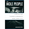 The Mole People: Life in the Tunnels Beneath New York City - Paperback
