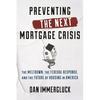 Preventing the Next Mortgage Crisis: The Meltdown, the Federal Response, and the Future of Housing in America - Hardcover