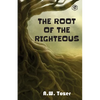 The Root of the Righteous - Paperback