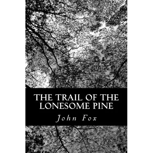 The Trail of the Lonesome Pine - Paperback